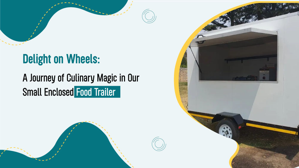 Small Enclosed Food Trailer